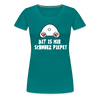 Dit is mir Schnurz Piepe - Frauen Premium T-Shirt - Divablau
