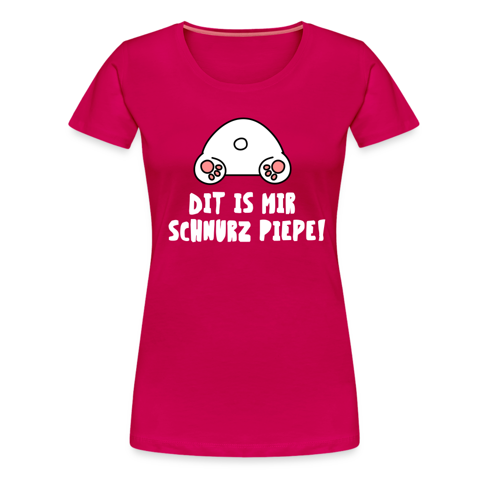 Dit is mir Schnurz Piepe - Frauen Premium T-Shirt - dunkles Pink