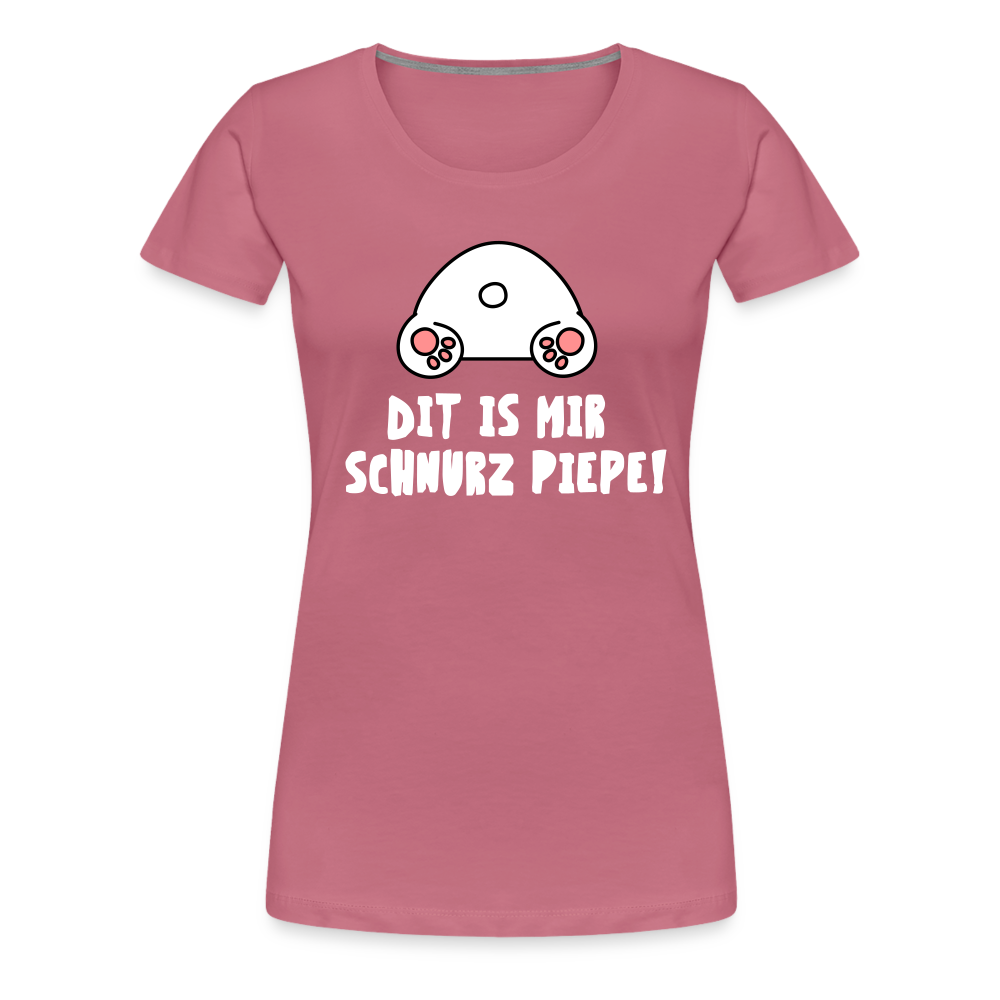 Dit is mir Schnurz Piepe - Frauen Premium T-Shirt - Malve