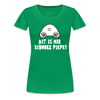 Dit is mir Schnurz Piepe - Frauen Premium T-Shirt - Kelly Green