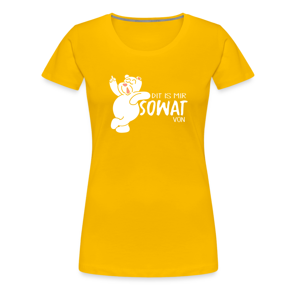 Dit is mir sowat von - Frauen Premium T-Shirt - Sonnengelb