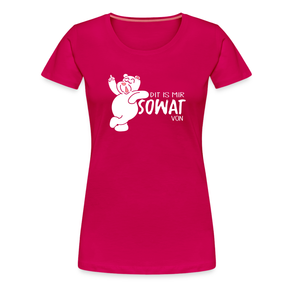 Dit is mir sowat von - Frauen Premium T-Shirt - dunkles Pink