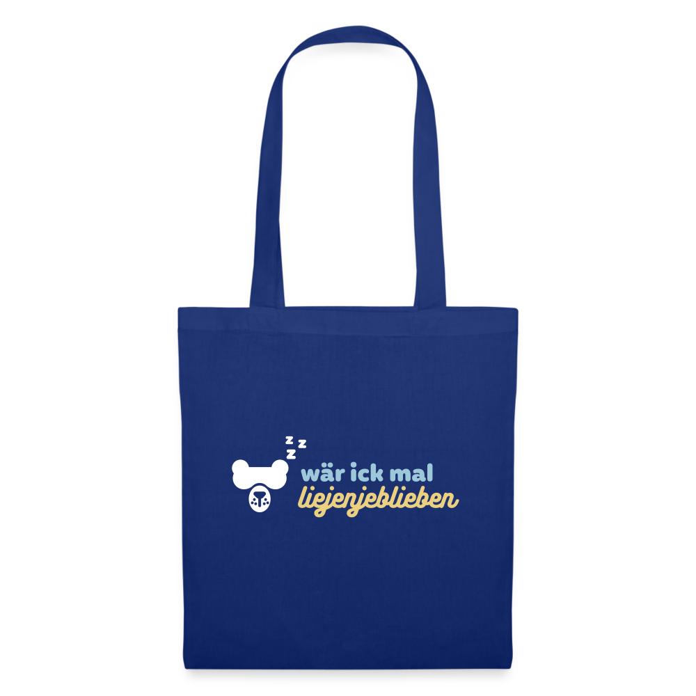 wär ick mal liejenjeblieben - Stoffbeutel - Royalblau