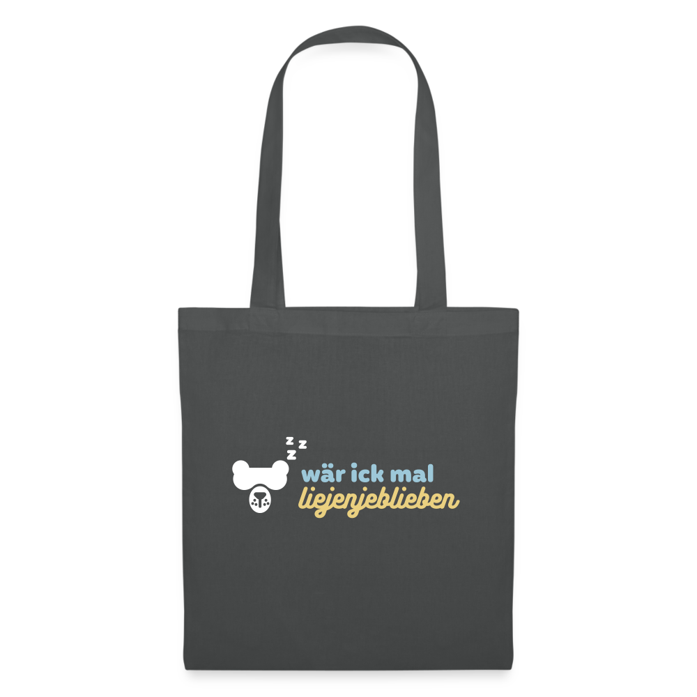 wär ick mal liejenjeblieben - Stoffbeutel - Graphite