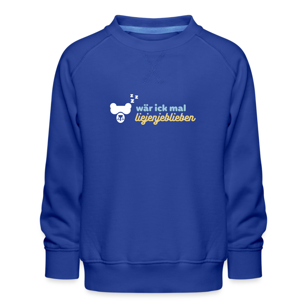 wär ick mal liejenjeblieben - Kinder Premium Sweatshirt - Royalblau