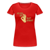 Ick bin uff allet jefasst - Frauen Premium T-Shirt - Rot