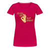 Ick bin uff allet jefasst - Frauen Premium T-Shirt - dunkles Pink