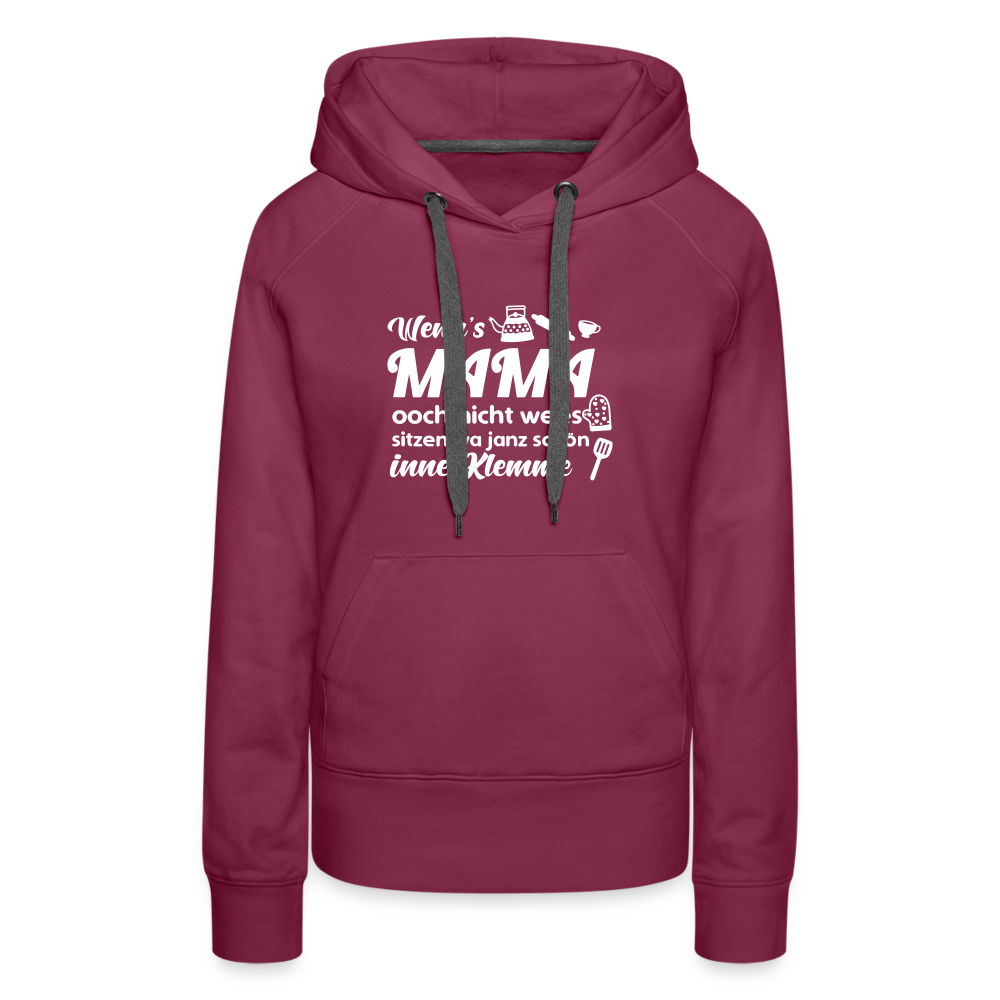 Wenn's Mama wees - Frauen Premium Hoodie - Bordeaux