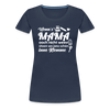 Wenn's Mama wees - Frauen Premium T-Shirt - Navy