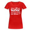 Wenn's Mama wees - Frauen Premium T-Shirt - Rot
