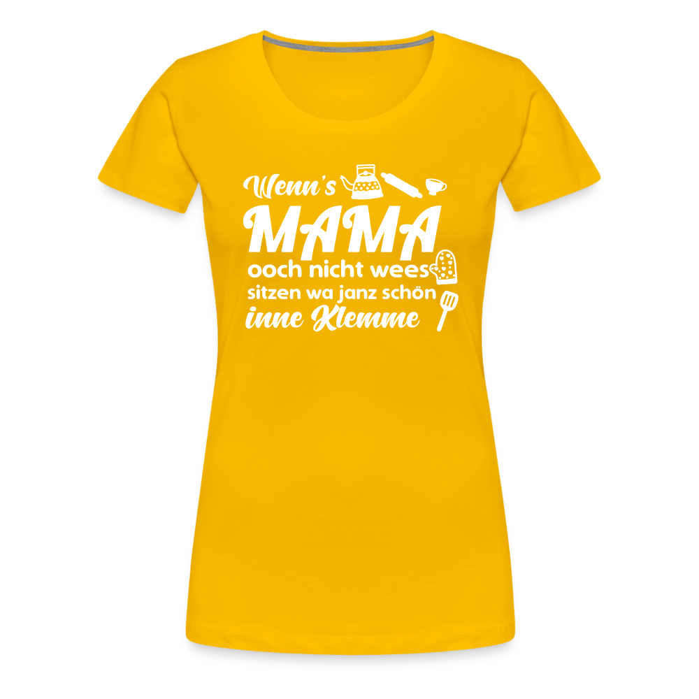 Wenn's Mama wees - Frauen Premium T-Shirt - Sonnengelb