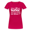 Wenn's Mama wees - Frauen Premium T-Shirt - dunkles Pink