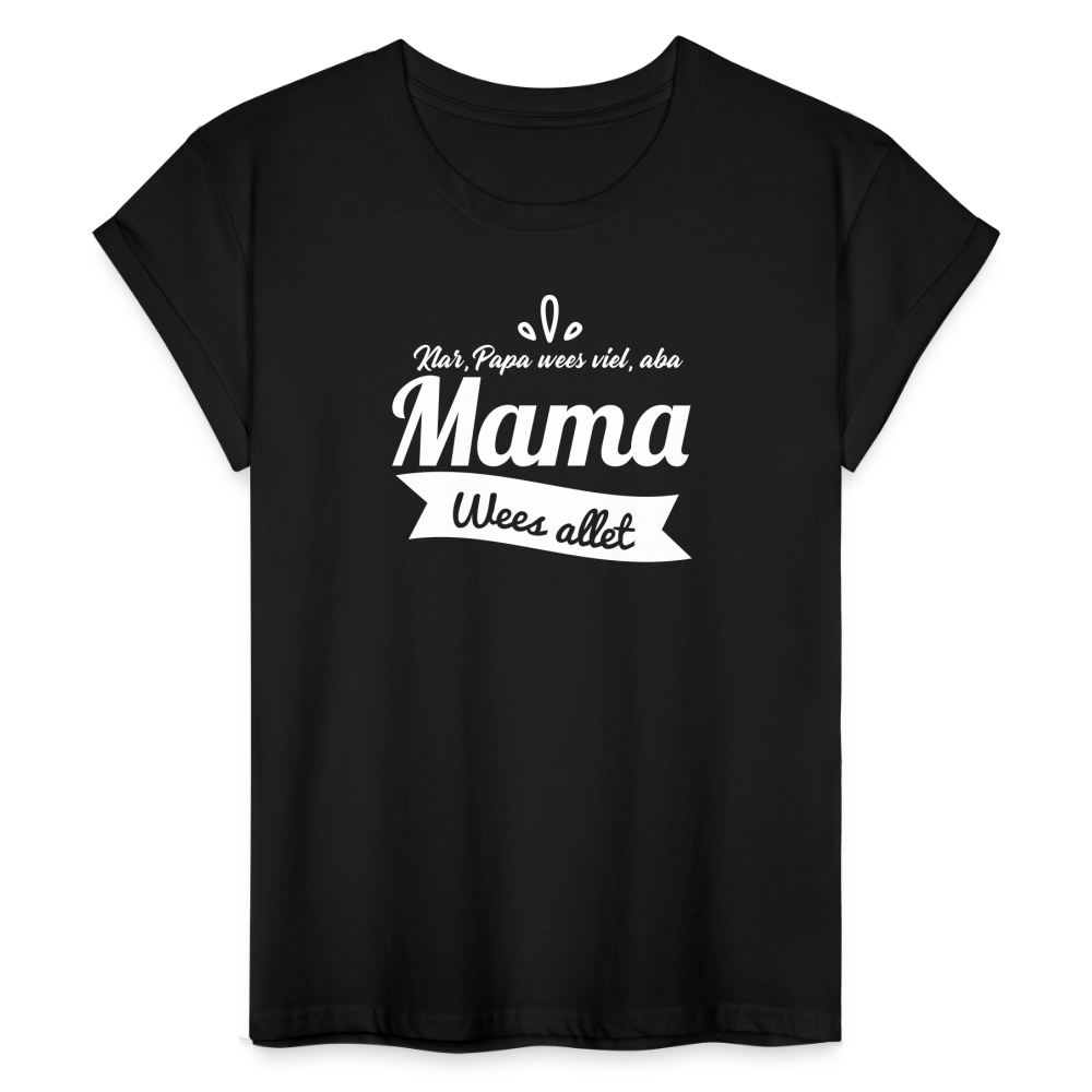 Mama Wees Allet - Frauen Oversize T-Shirt - Schwarz
