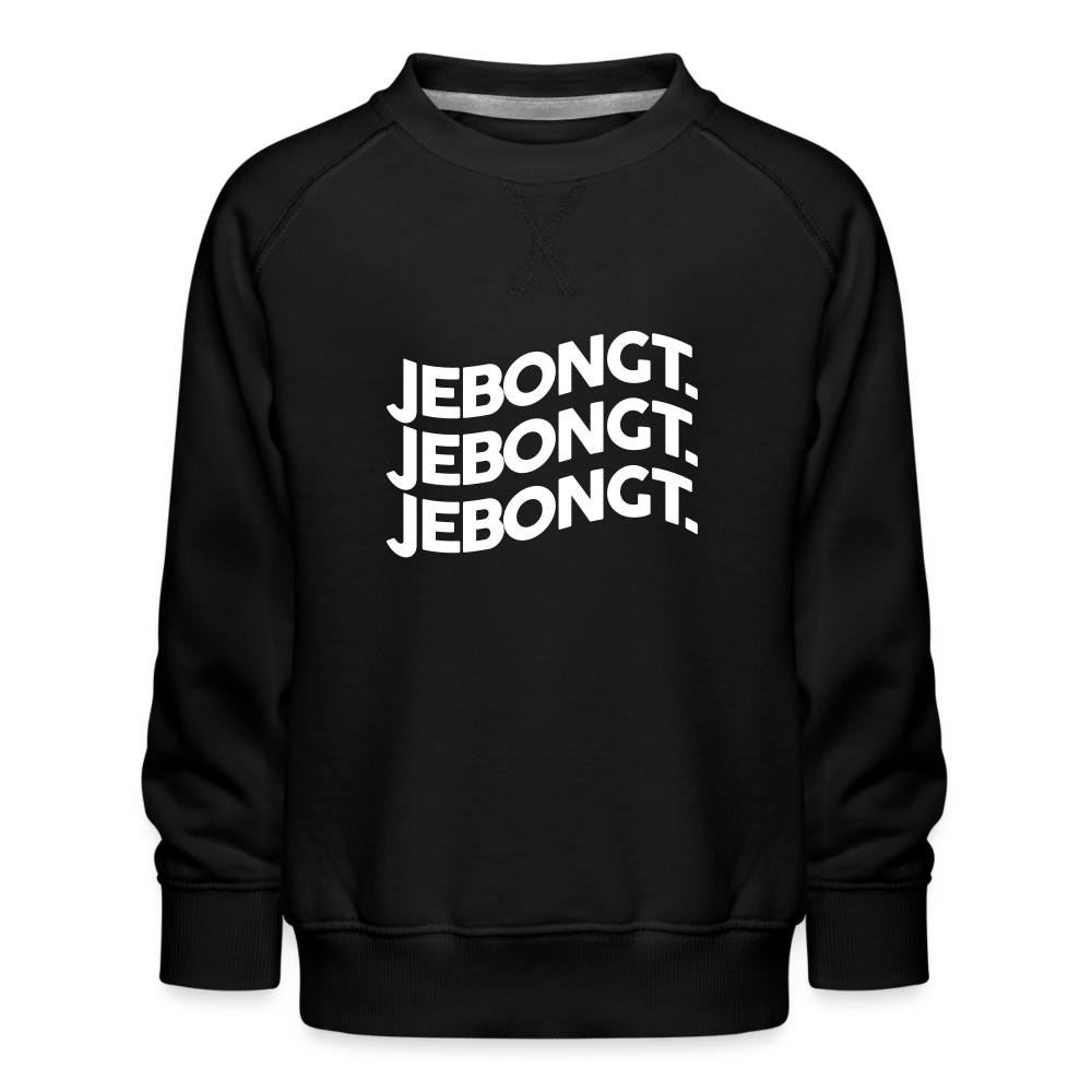 Jebongt! - Kinder Premium Sweatshirt - Schwarz