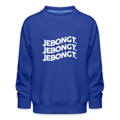Jebongt! - Kinder Premium Sweatshirt