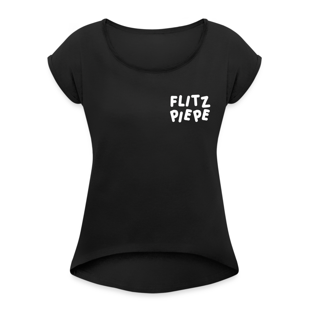 Flitzpiepe - Frauen T-Shirt mit gerollten Ärmeln - black