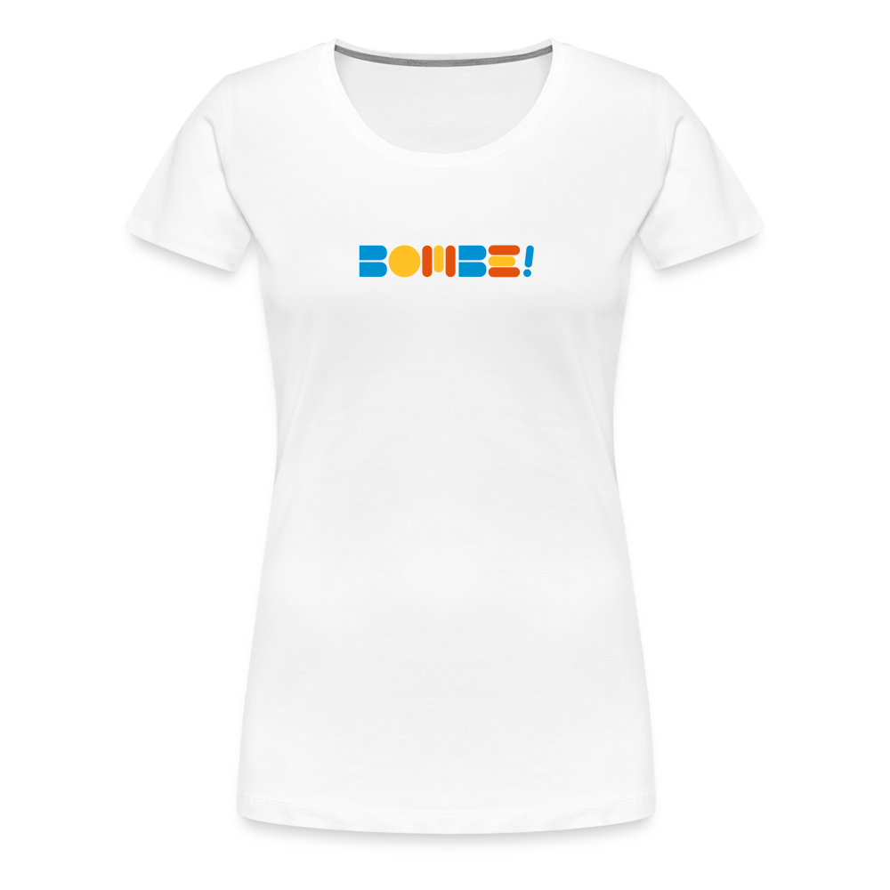 Bombe! - Frauen Premium T-Shirt - white
