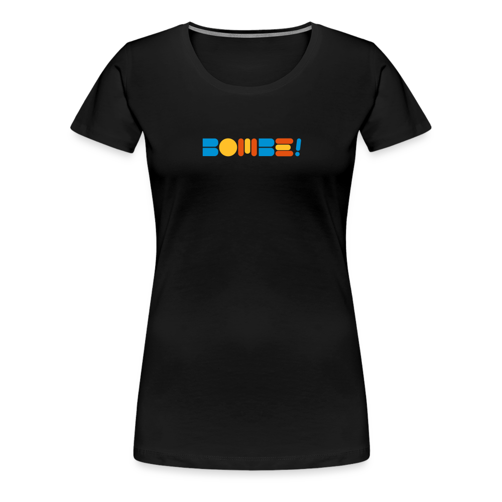 Bombe! - Frauen Premium T-Shirt - black