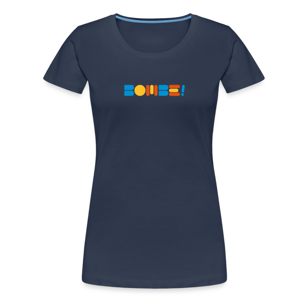 Bombe! - Frauen Premium T-Shirt - navy