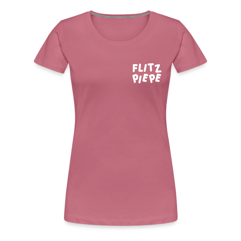 Flitzpiepe - Frauen Premium T-Shirt - mauve