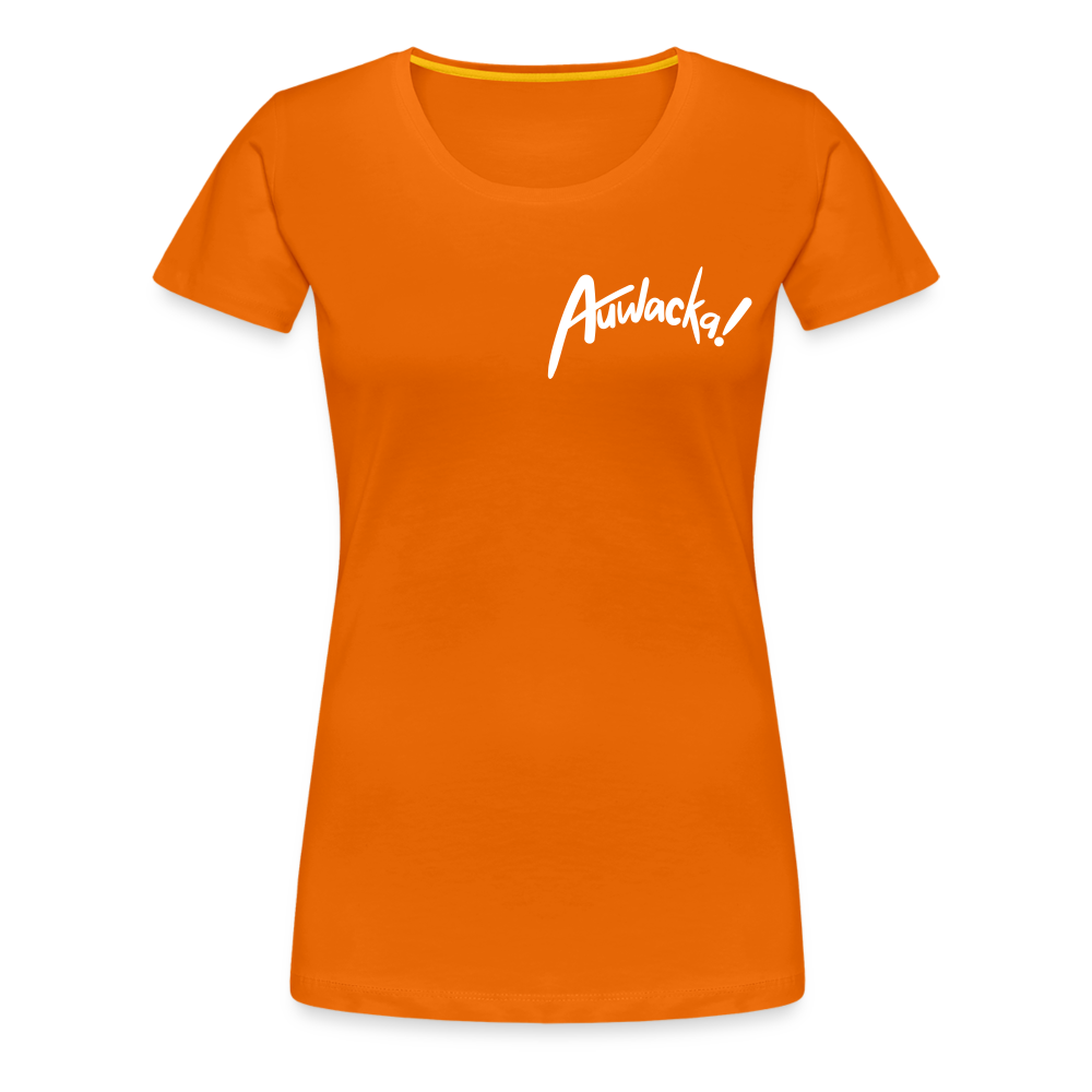 Auwacka! - Frauen Premium T-Shirt - orange