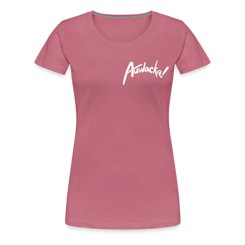 Auwacka! - Frauen Premium T-Shirt - mauve