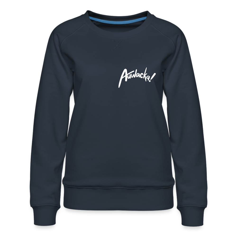 Auwacka! - Frauen Premium Sweatshirt - navy