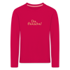 Dit flutscht! - Kinder Langarmshirt - dark pink