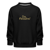 Dit flutscht! - Kinder Premium Sweatshirt - black