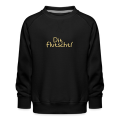 Dit flutscht! - Kinder Premium Sweatshirt