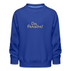 Dit flutscht! - Kinder Premium Sweatshirt - royal blue