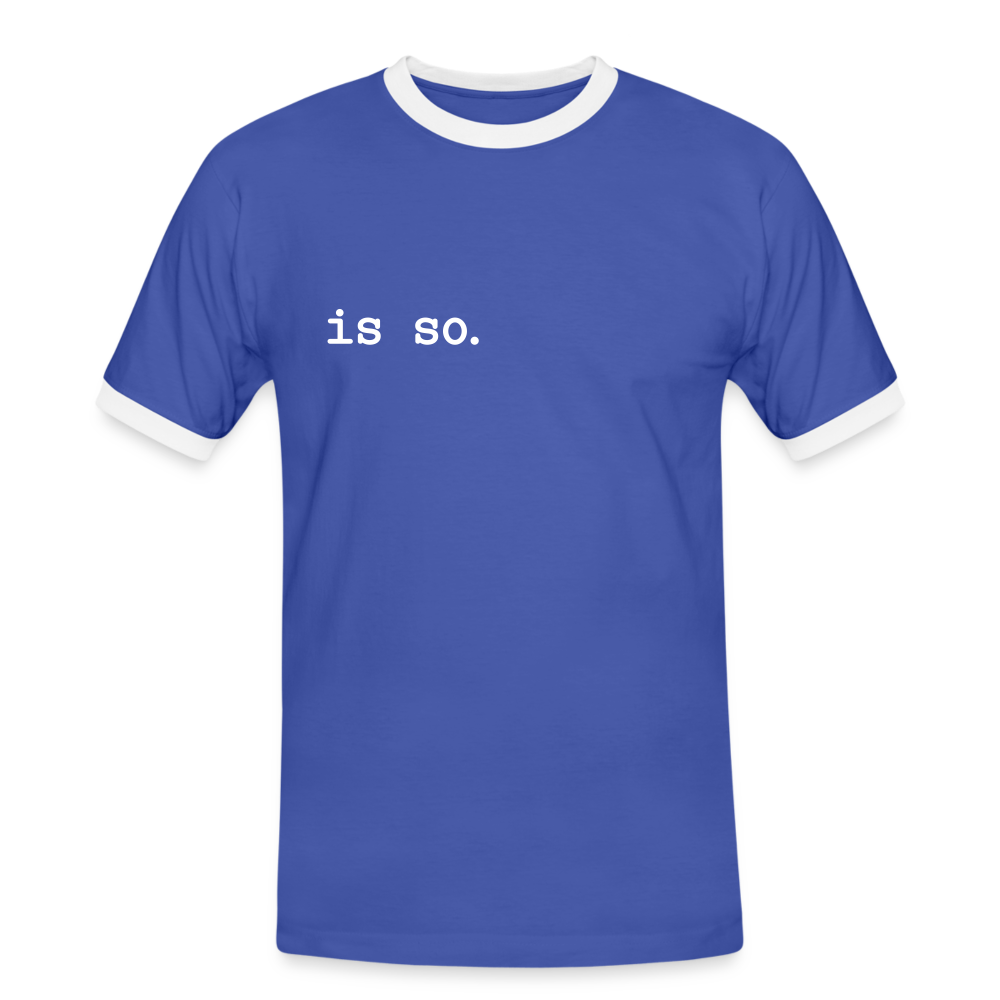 Is So  - Männer Ringer T-Shirt - blue/white