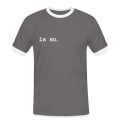 Is So  - Männer Ringer T-Shirt