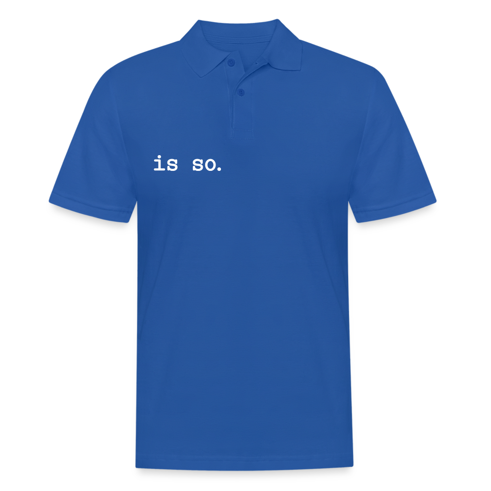 Is So  - Männer Polo T-Shirt - royal blue
