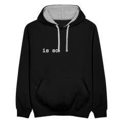 Is So  - Kontrast Hoodie