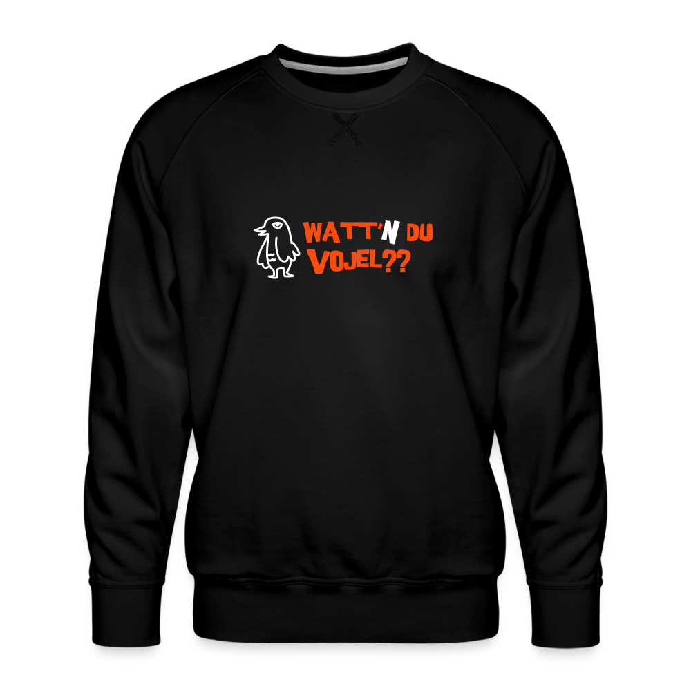 Watt'n du Vojel - Männer Premium Sweatshirt - Schwarz