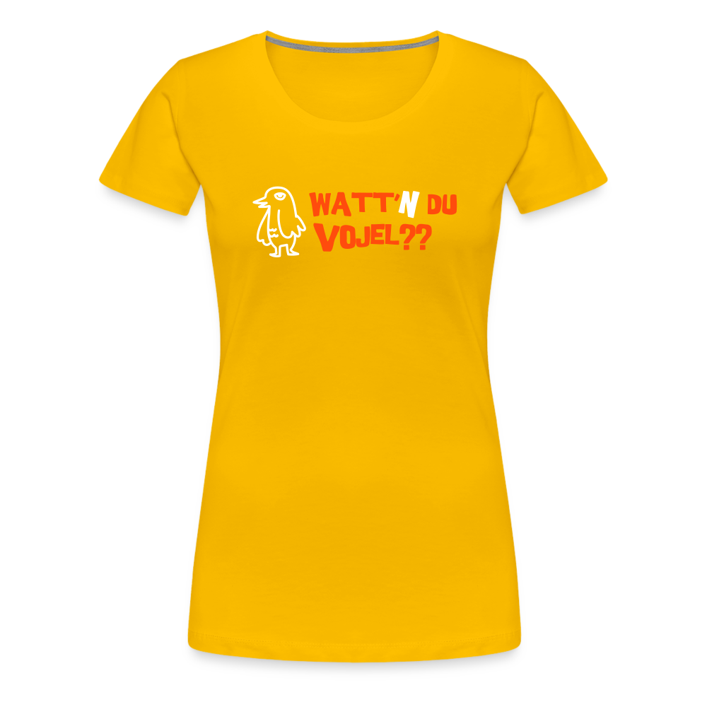 Watt'n du Vojel - Frauen Premium T-Shirt - Sonnengelb
