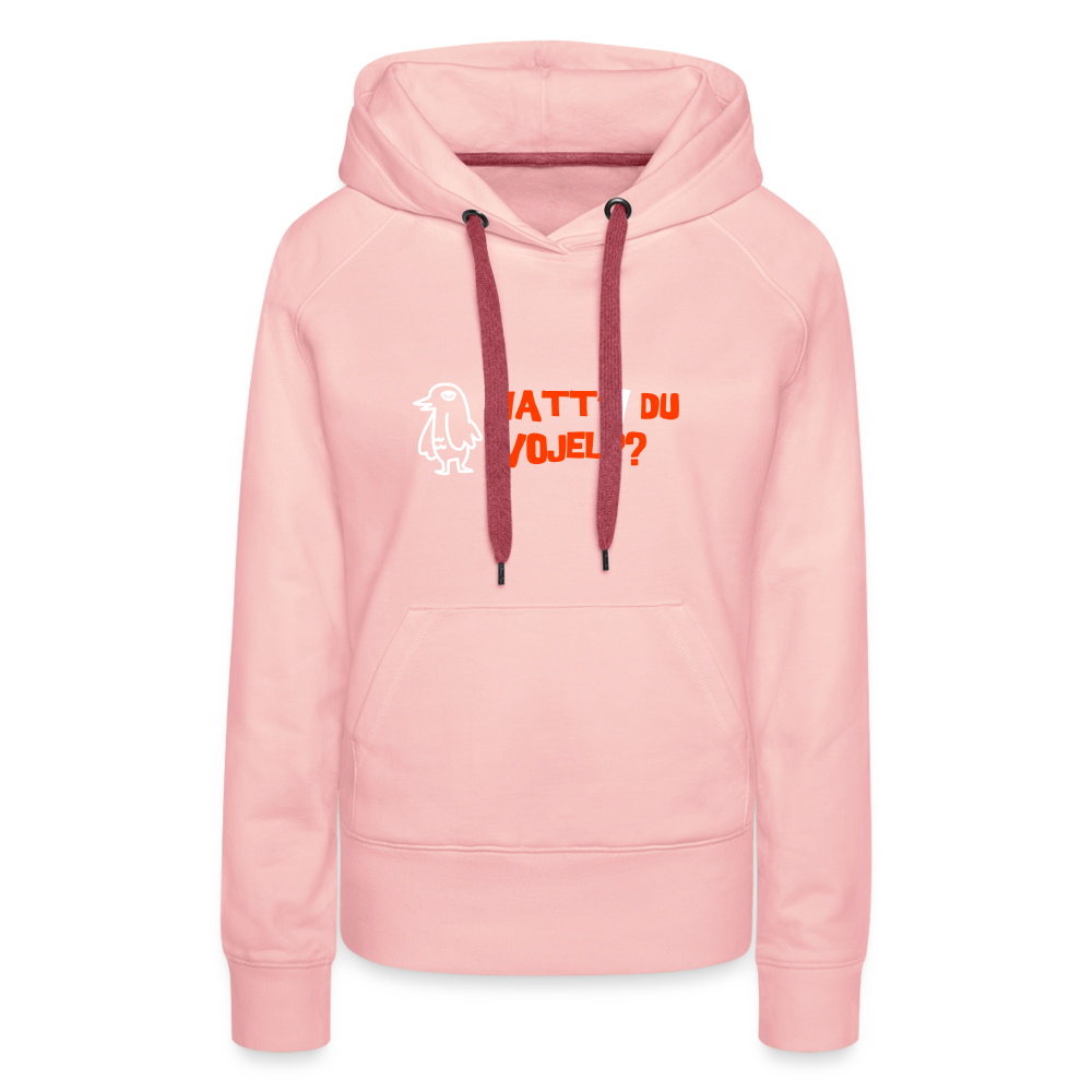 Watt'n du Vojel - Frauen Premium Hoodie - Kristallrosa