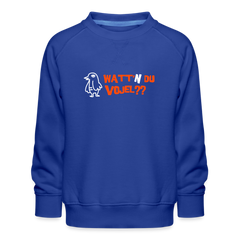 Watt'n du Vojel - Kinder Premium Sweatshirt