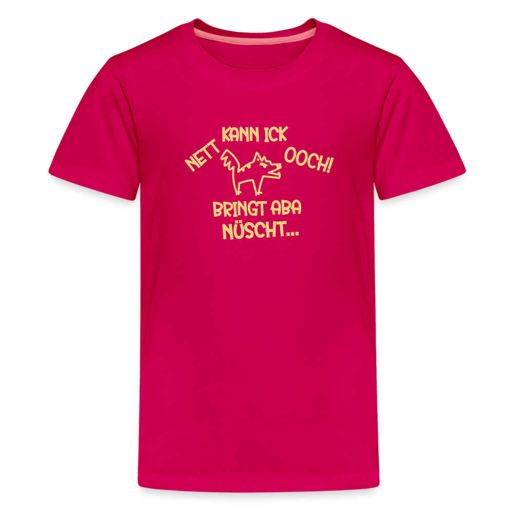 NETT KANN ICK OOCH! - Teenager Premium T-Shirt - dunkles Pink