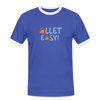 Allet Easy! - Männer Ringer T-Shirt - Blau/Weiß