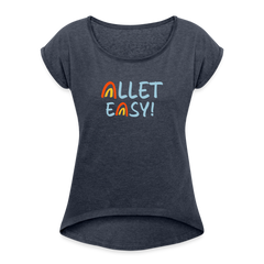 Allet Easy! - Frauen T-Shirt mit gerollten Ärmeln