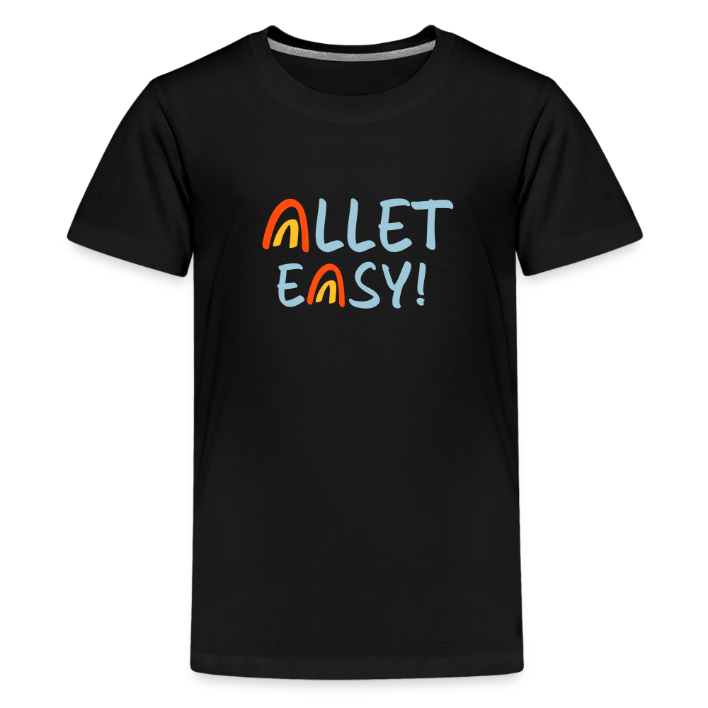 Allet Easy! - Teenager Premium T-Shirt - Schwarz