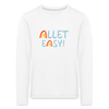 Allet Easy! - Kinder Langarmshirt - weiß