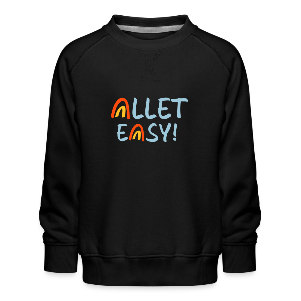 Allet Easy! - Kinder Premium Sweatshirt - Schwarz