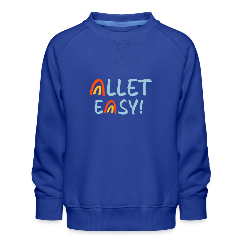 Allet Easy! - Kinder Premium Sweatshirt - Royalblau