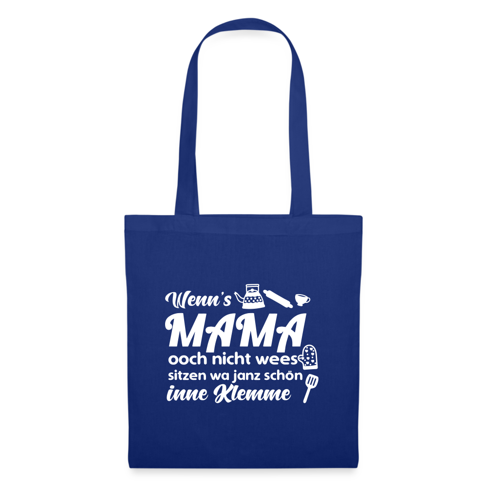 Wenn's Mama wees - Stoffbeutel - Royalblau