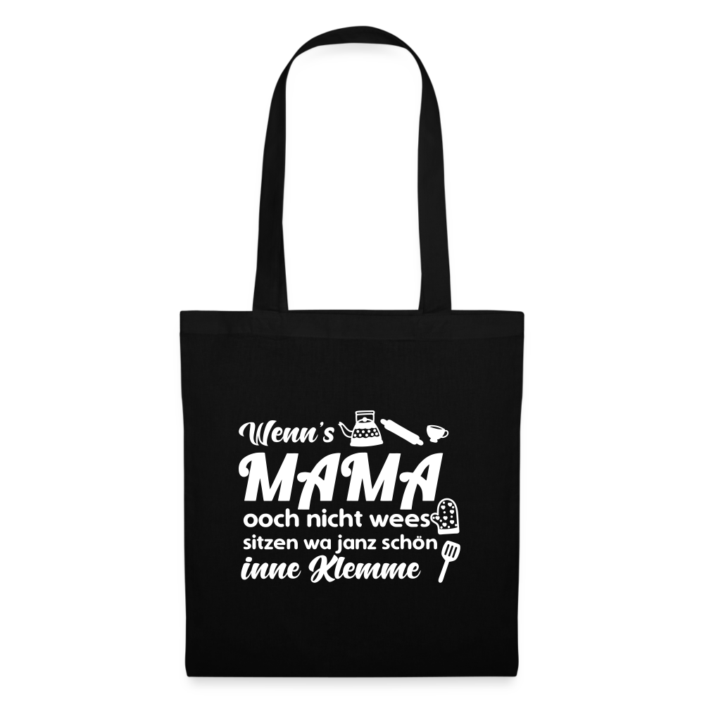Wenn's Mama wees - Stoffbeutel - Schwarz