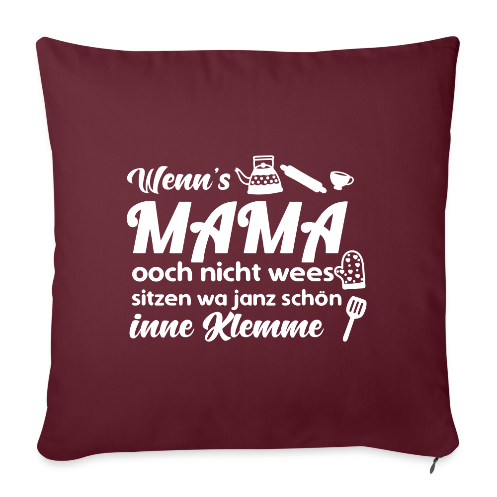 Wenn's Mama wees - Sofakissen mit Füllung 44 x 44 cm - Burgunderrot