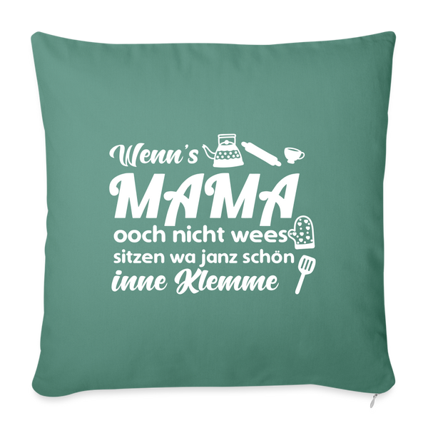 Wenn's Mama wees - Sofakissen mit Füllung 44 x 44 cm - Tanngrün